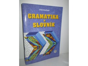 Headway English course : intermediate : gramatika a slovník
