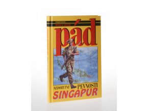 Pád nedobytné pevnosti : Singapur 1942