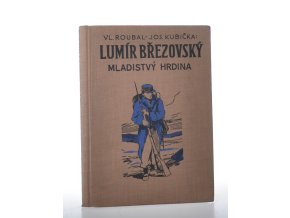 Lumír Březovský, mladistvý hrdina