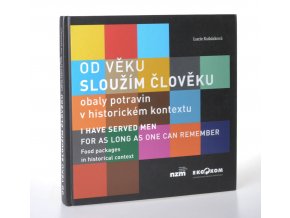 Od věku sloužím člověku:obaly potravin v historickém kontextu