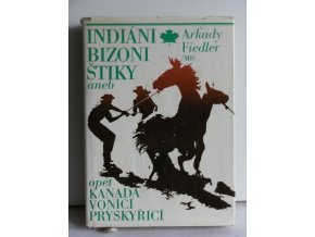 Indiáni, bizoni, štiky aneb opět Kanada vonící pryskyřicí