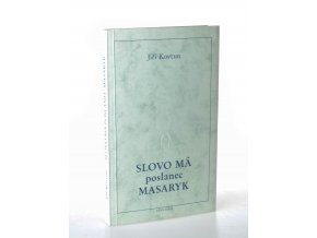 Slovo má poslanec Masaryk