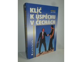 Klíč k úspěchu v Čechách : rozhovory s úspěšnými manažery