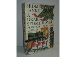 Sedm Janků a Drak sedmihlavec : slezské pohádky II