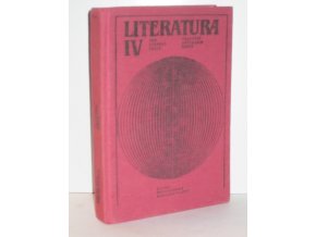 Literatura 4 : Přehled vývoje a směrů : Prozatimní učeb.text pro vyučování lit. ve 4.roč.gymnázií, stř.odb.škol a ve stud.oborech stř.odb.učilíšť