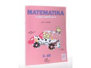 Matematika a její aplikace : pro I. ročník 2.díl