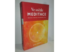 Ve světle meditace : příručka k meditaci a duchovnímu vývoji