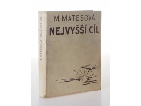 Nejvyšší cíl : román pro chlapce o "mladých mužích" u Baťů