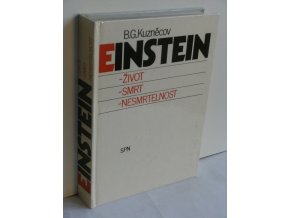 Einstein : život, smrt, nesmrtelnost