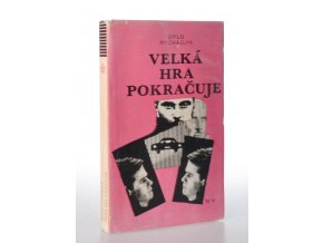 Velká hra pokračuje : špionážní román (1973)