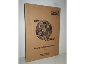 Učení, vědomí, jednání:Metody ekologické výchovy Díl 1.