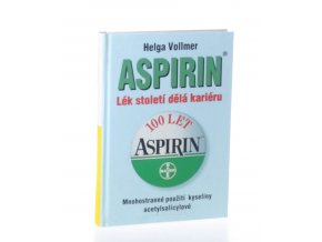 Aspirin : lék století dělá kariéru : mnohostranné použití kyseliny acetylsalicylové