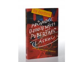 Průvodce usoužených puberťáků láskou : podle patnáctky Letty Chubbové, Ros Asquithová ; přeložila Viola Lyčková