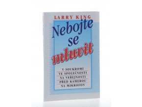 Nebojte se mluvit : v soukromí, ve společnosti, na veřejnosti, před kamerou, na mikrofon