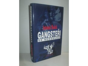 Gangsteři se nekoulují