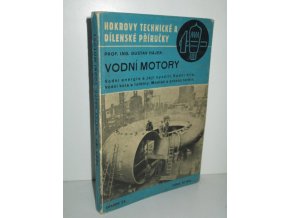 Vodní motory : vodní energie a její využití, vodní díla, vodní kola a turbiny, montáž a provoz turbin