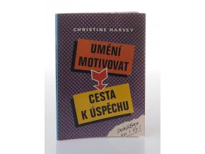 Umění motivovat - cesta k úspěchu