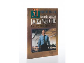 31 tajemství úspěchu Jacka Welche - muže, který změnil General Electric