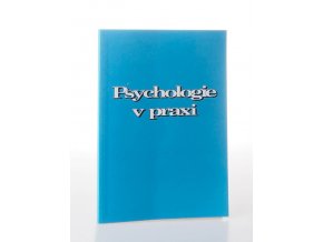 Psychologie v praxi : Práce na sobě a spolupráce s druhými