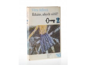 Říkáte, abych věřil? (1983)