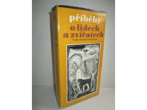 Příběhy o lidech a zvířatech : z tvorby českých spisovatelů od konce 19. století po naše dny