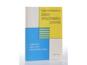 Zásady společenského chování : v každé situaci, doma i v cizině, z diplomatického protokolu