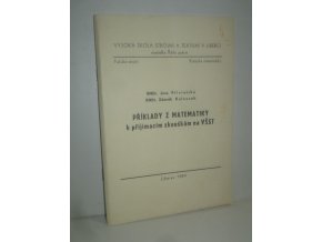 Příklady z matematiky k přijímacím zkouškám na VŠST : určeno pro posl. všech oborů fak. strojní a textilní