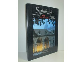 Symfonie pro sto věží : Golden Prague Symphony = Simfonija zolotoj Pragi = Symphonie des goldenen Prag = Symphonie de Pargue dorée : fot. publ.