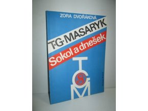 T.G. Masaryk, Sokol a dnešek