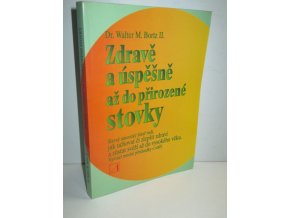 Zdravě a úspěšně až do přirozené stovky