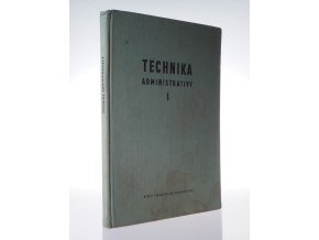 Technika administrativy : učební text pro ekon. a stř. ekon. školy a pro kursy techniky administrativy. 1. díl, Výcvik v psaní strojem