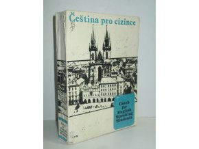 Čeština pro cizince na základě angličtiny : Czech for English Speaking Students : vysokošk. učebnice