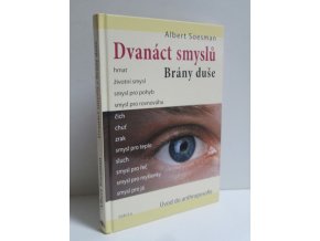 Dvanáct smyslů : brány duše : úvod do anthroposofie