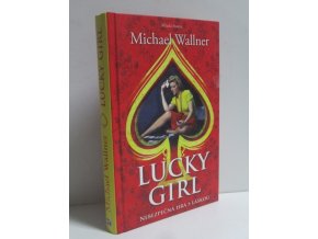 Lucky girl : nebezpečná hra s láskou