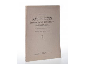 Nástin dějin středověkého písemnictví francouzského : Od počátku do konce stol. XV.