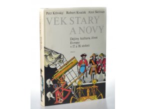 Věk starý a nový : dějiny, kultura, život Evropy v 17. a 18. století : pro čtenáře od 13 let