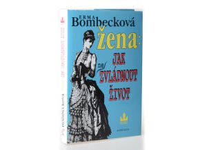 Žena: jak (ne)zvládnout život