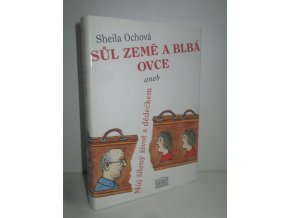 Sůl země a blbá ovce aneb Můj šílený život s dědečkem