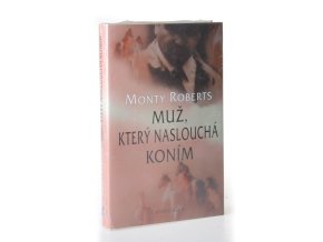 Muž, který naslouchá koním