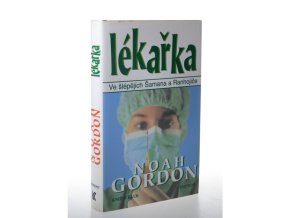 Lékařka : ve šlépějích Šamana a Ranhojiče