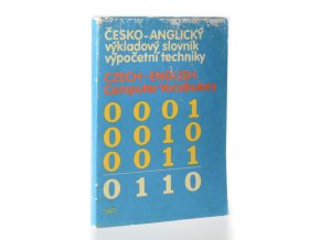 Česko-anglický výkladový slovník výpočetní techniky : Czech-English computer vocabulary