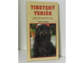 Tibetský teriér: veškeré znalosti o tibetském teriéru - držení, chování, výstavy, zdravotní péče