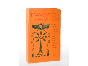 Prameny života : obraz člověka a světa ve starých kulturách : Přední Východ, Írán, Indie, Tibet, Dálný Východ, Severní Amerika