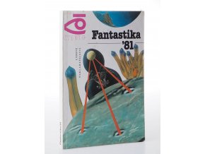 Fantastika '81 : Antologie něm. vědeckofantastických povídek
