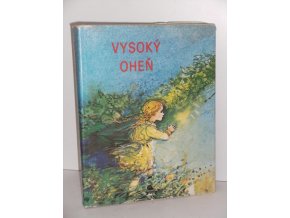 Vysoký oheň : Příběhy dnešních dětí : Výběr povídek čes., slov. a sovět. autorů