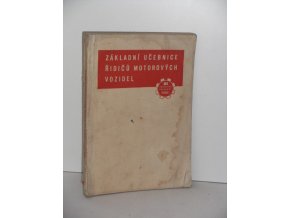 Základní učebnice řidičů motorových vozidel : Určeno ... pro žáky výcvikových středisek při AKRČS ... zákl. šk. práce v dopravních podn. a v podn. na výrobu vozidel