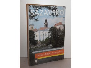 Sázavsko : dějiny, tradice, současnost : sborník