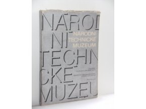 Národní technické muzeum : Činnost v uplynulém desetiletí 1969-1978