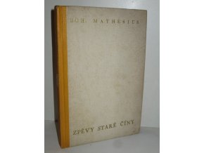 Zpěvy staré Číny : parafráze staré čínské poesie (1947)