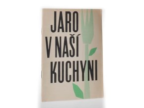 Jaro v naší kuchyni : ve sklence i na talíři pro vás přímo od Pramene